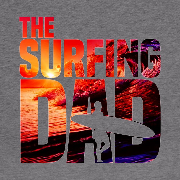 Mens Surfing Dad - Surfer Beach Fathers Day Gift by CheesyB